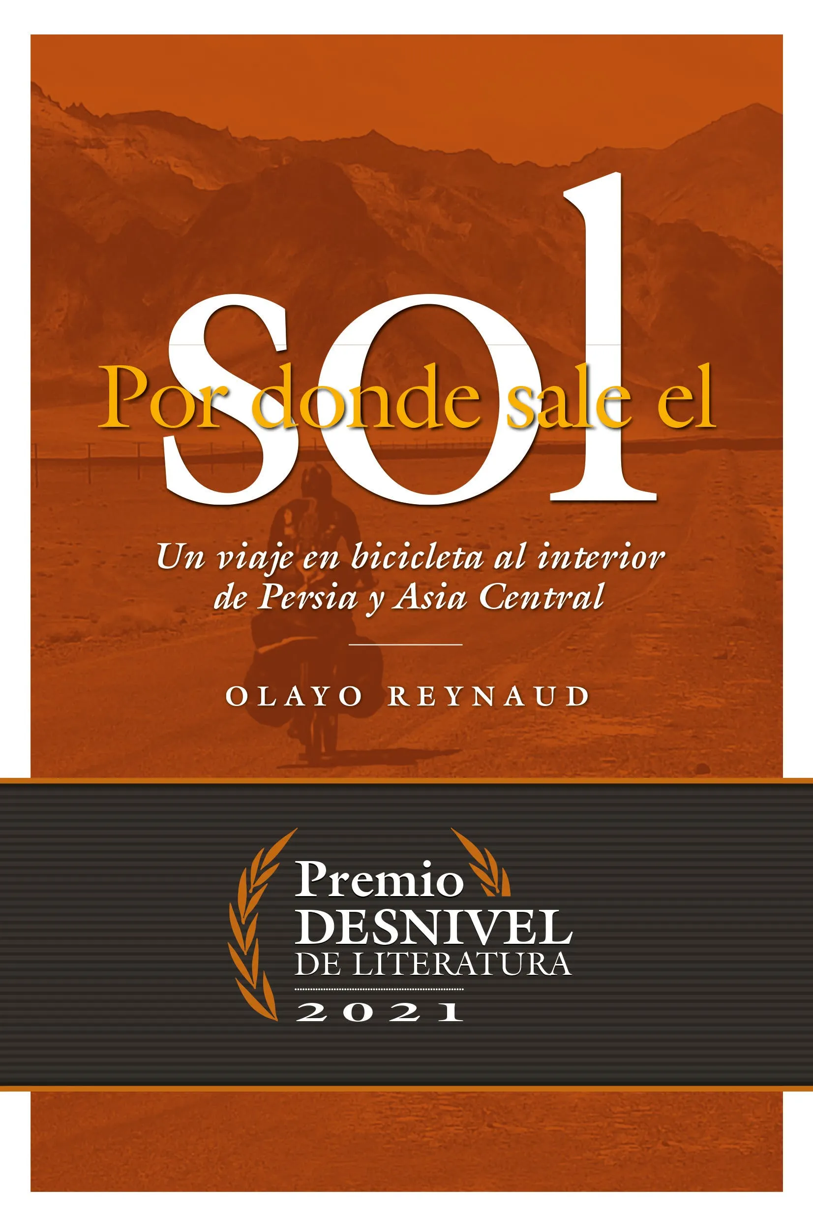 Por Donde Sale El Sol. Un Viaje En Bicicleta Al Interior De Persia Y Asia Menor